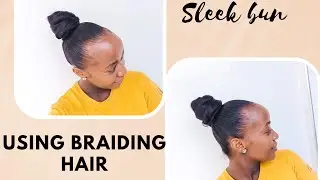 How to Slay a Sleek bun with braiding hair. #niceandlovely #hairgel #sleekbun #braidextension