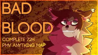【BAD BLOOD | Complete 72h PMV Anything MAP】