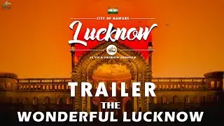 The Wonderful Lucknow || Official Trailer || 4k VFX Shortfilm