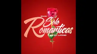 SOLO SALSAS  ROMANTICAS VOL 1 DJ LATINO EL CHURRASCO ---SOLO PARA VENAOS