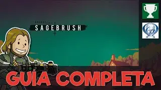 SAGEBRUSH - Complete Guide [PLATINUM / 1000G]