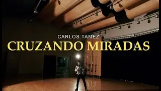Cruzando Miradas - Carlos Tamez [Video Oficial]