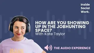 How are you showing up in the jobhunting space? With Kate Taylor