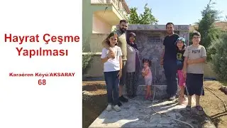 Hayrat &ccedil;eşme yapılması Kara&ouml;ren K&ouml;y&uuml;/AKSARAY 68