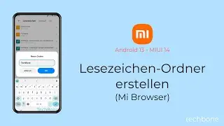 Lesezeichen-Ordner im Mi Browser erstellen - Xiaomi [Android 13 - MIUI 14]