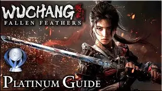 Wuchang: Fallen Feathers [PC] - Platinum Guide / 100% / All Trophies, Quests and Endings