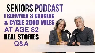 82-Year-Old Survives 3 Cancers & Cycles 2000 Miles | Senior Health Psychology Q&A USA UK Canada