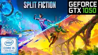 Split Fiction - GTX 1050 | Intel i5 7300HQ | PC Performance Test Benchmark
