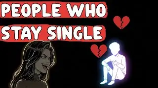 Psychology of People Who Stay Single