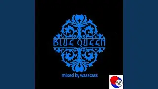 Blue Queen (Mixed By Wasscass)