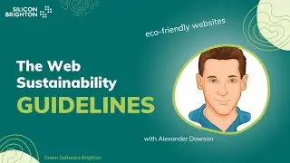 The Web Sustainability Guidelines | Green Software Brighton