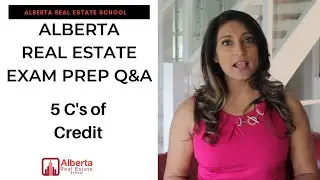 Alberta Real Estate Exam Prep Q&A: 5 C's of Credit