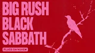 BIG RUSH - Black Sabbath (Prod.JayPluggz) [EP Plugs da Nuvem]