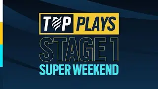TOP PLAYS: EUL Stage 1 - Super Weekend