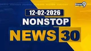 Nonstop News 30 : Evening News | News Express | 12-02-2026 | Prime9 News