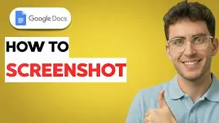 How to Screenshot on Google Docs [2026 Full Guide]