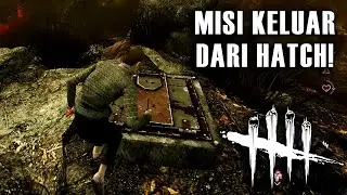 MISI KELUAR DARI HATCH MULUS? - Dead by Daylight