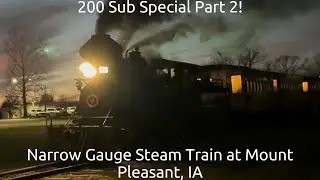 (200 Sub Special) Narrow Gauge Steam Train at Mount Pleasant, Iowa (Part 2)