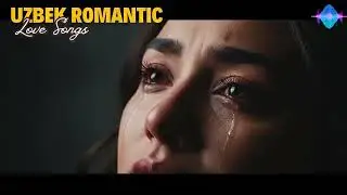 Emotional Uzbek Love Songs 💔 | Yurakni Larzaga Keltiradigan Musiqa