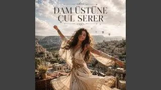 Dam Üstüne Çul Serer