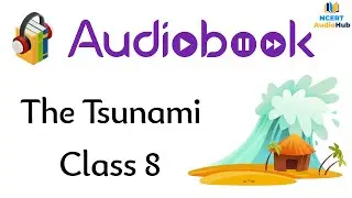 The Tsunami | Chapter 2 | Class 8 | English | Honeydew | NCERT | Audiobook | NCERT AudioHub