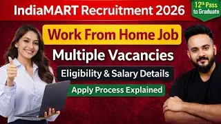 IndiaMART Recruitment 2026 | Work From Home Job | 12th Pass to Graduate | Full Details | Apply Now 🙌