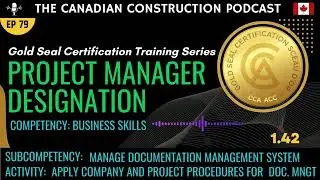 Ep 79 - GSC Project Manager - 1.42  - BS: Apply company and project procedures for doc management