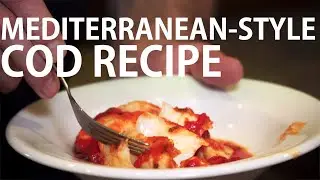 Mediterranean Cod Recipe