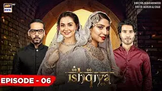 Ishqiya Episode 6 | Feroze Khan | Hania Aamir | Ramsha Khan | ARY Digital [Subtitle Eng]