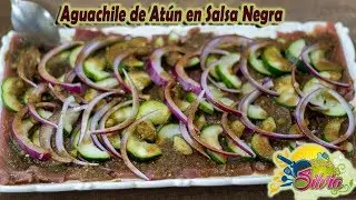 Aguachile de Atún en Salsa Negra - ElSazóndeSilvia