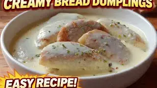 Bread + Milk = WOW 🤯 Creamy Bread Dumplings | Easy & Tasty Recipe