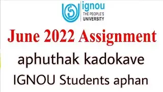 IGNOU June 2022 Assignment aphuthak kadokave IGNOU students aphan | 2022 | ITCT Karbi Tech