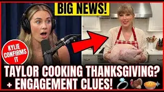 Taylor Swift Cooking Thanksgiving? Kylie Kelce Spills the Tea & Engagement Clues!