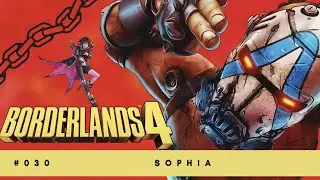 Borderlands 4 #030 Sophia