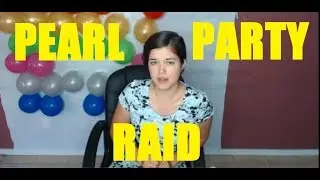 PEARL PARTY RAID!