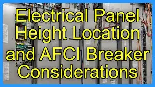 Electrical Panel Height Location and AFCI Breaker Considerations