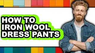 How to Iron Wool Dress Pants - Full Guide