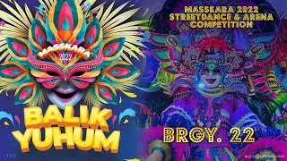 BRGY. 22 - Masskara 2022 Streetdance and Arena Competition #BalikYuhum #BacolodMasskara2022