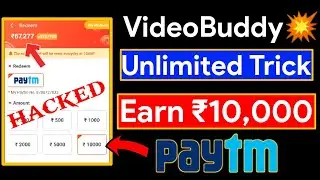 (HACK)VideoBuddy Unlimited Trick💥 Earn ₹10,000 Paytm Cash By This Trick. Earn Unlimited Paytm Cash