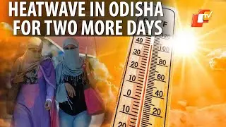 Intense Heatwave To Persist In Odisha Till June 13, Says IMD