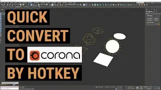 Corona Quick Convert (free) - Convert Materials & Lights by Hotkey