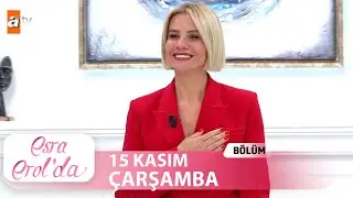 Esra Erol'da 15 Kasım 2023 | Tek Parça