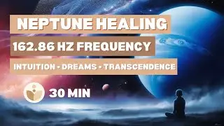 Neptune Frequency (211.44 Hz) | Awaken Intuition, Enhance Creativity & Find Inner Peace [30 min]