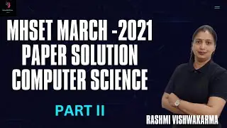 MHSET  | MHSET 2021 Paper Solution | PYQs and MCQs | Computer Science |Part II | Rashmi Vishwakarma