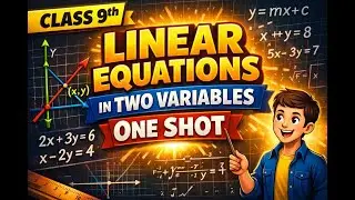 CLASS - 9th CHAPTER-4 LINEAR EQUATIONS IN TWO VARIABLES [ ONE SHOT ]