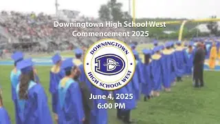 2025 Downingtown High School West Commencement