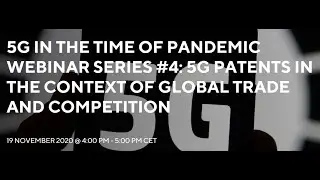 5G in the Time of Pandemic #4: 5G Patents in the Context of Global Trade and Competition