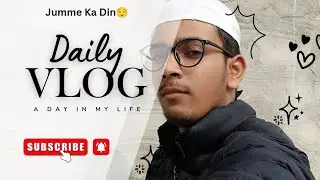 Jumme ka din 🌙 Subah gehūn 🌾 Shaam dudh🥛  Tedhe-medhe time 😄 Real vlog !