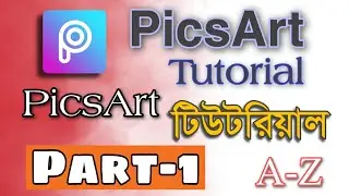 Picsart tutorial for beginner in Bangla♨️ Picsart কোর্স বাংলা ভাষায়।