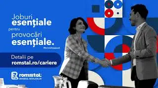 Joburi esențiale, pentru provocări esențiale, la Romstal